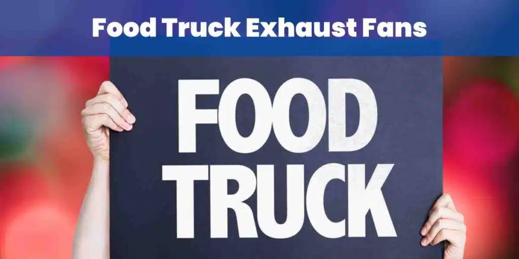 Food Truck Exhaust Fans