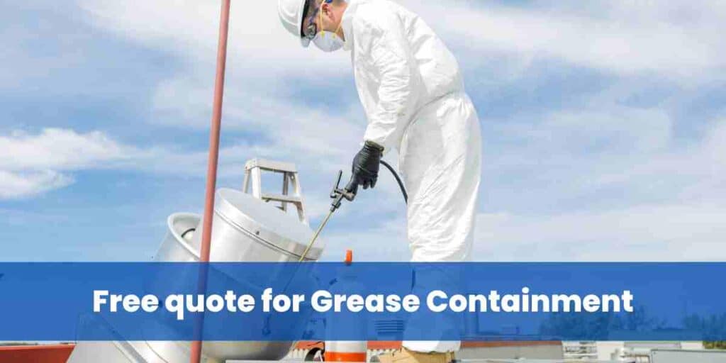 Free quote for Grease Containment