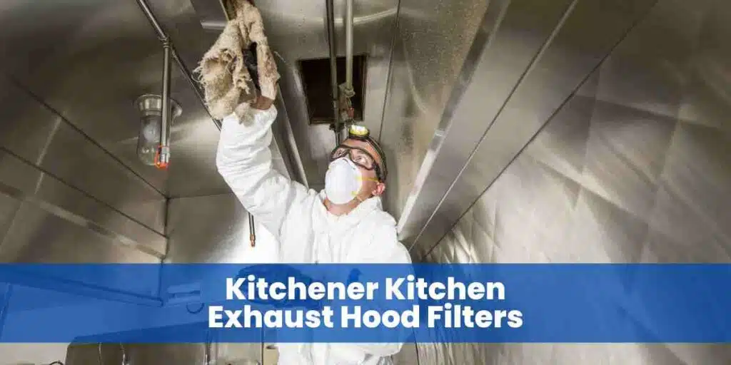 Kitchener Kitchen Exhaust Hood Filters