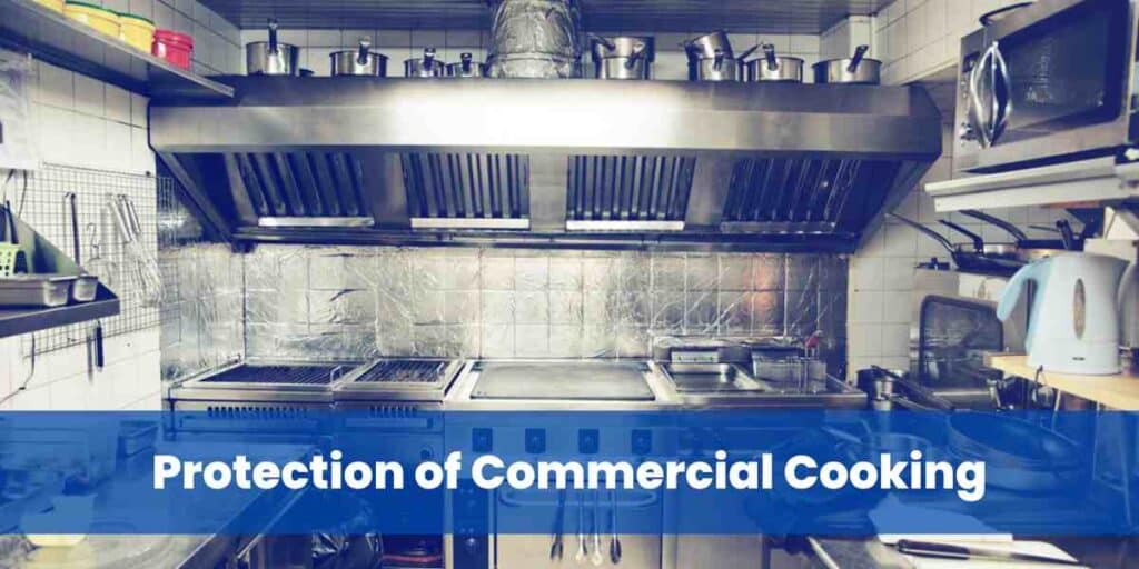 Protection of Commercial Cooking