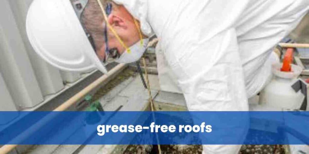 grease-free roofs