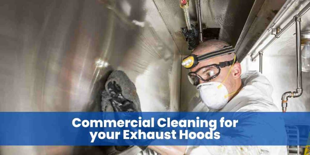 Commercial Cleaning for your Exhaust Hoods