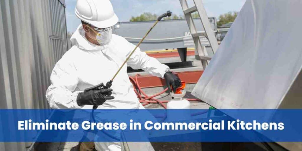 Eliminate Grease in Commercial Kitchens