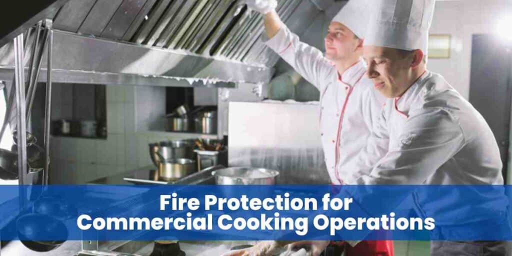 Fire Protection for Commercial Cooking Operations
