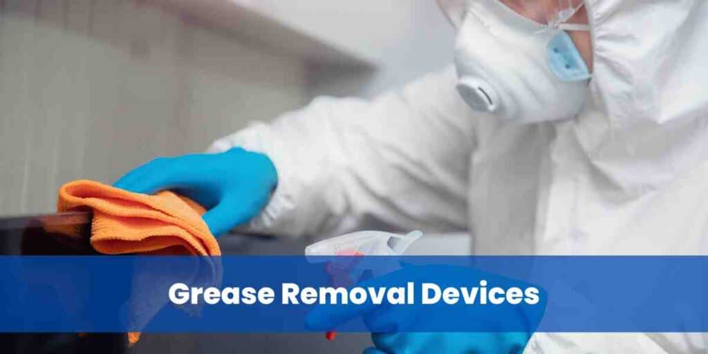 Grease Removal Devices