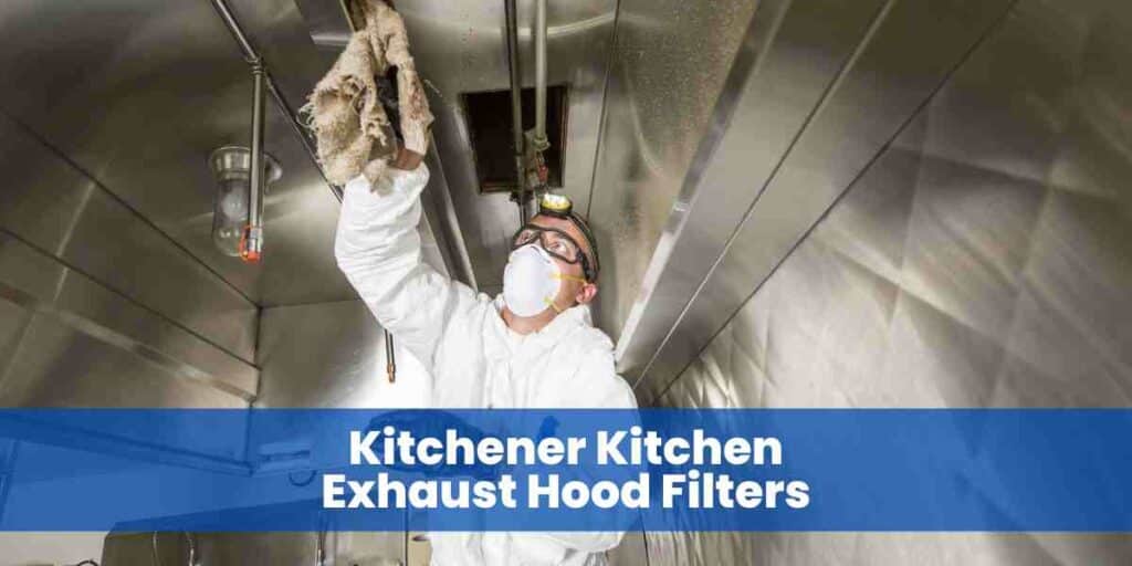 Kitchener Kitchen Exhaust Hood Filters