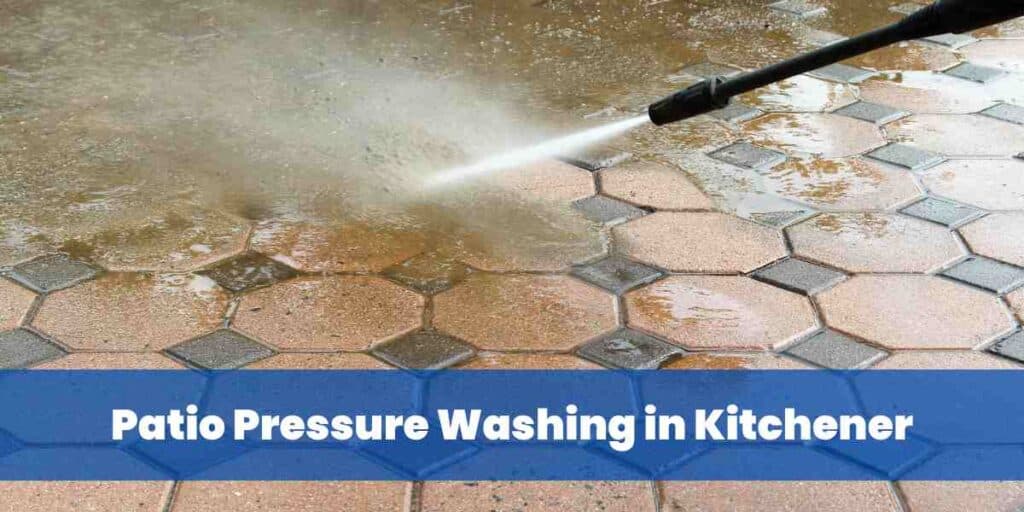 Patio Pressure Washing in Kitchener