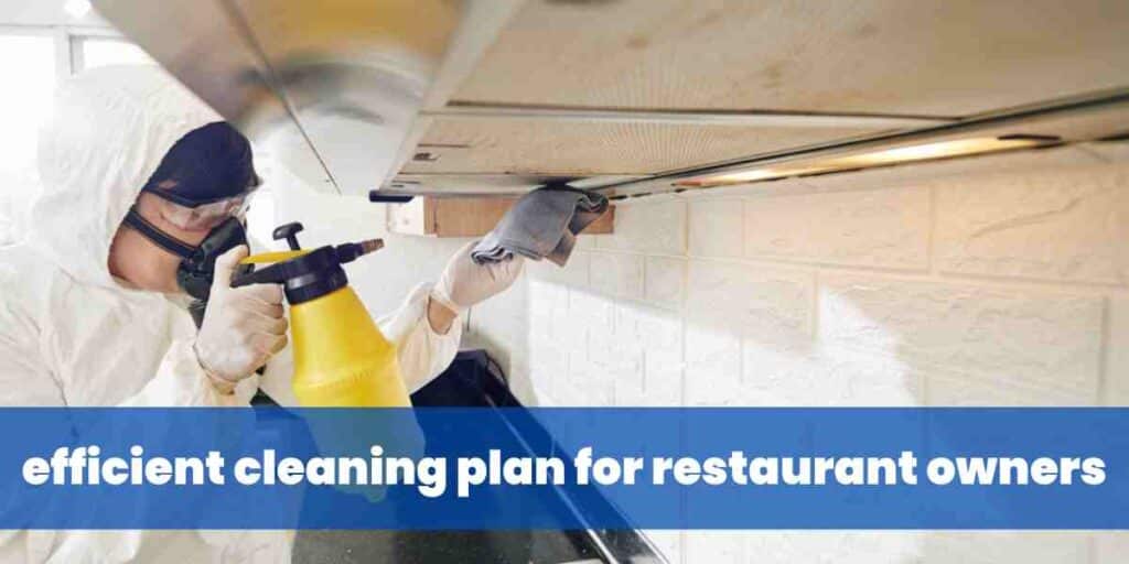 efficient cleaning plan for restaurant owners