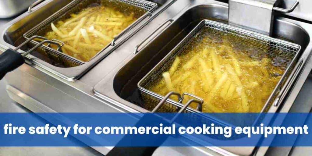 fire safety for commercial and residential cooking equipment