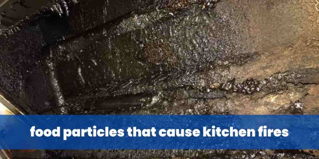 food particles that cause kitchen fires