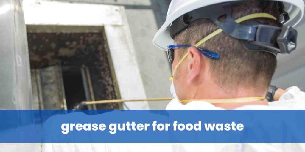 grease gutter for food waste
