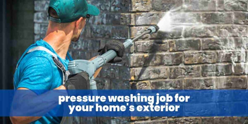 pressure washing job for your home's exterior